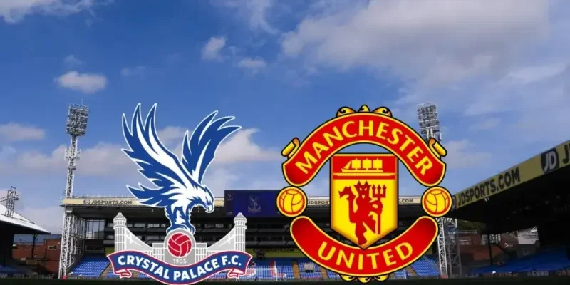 Nhận Định Trận Crystal Palace Vs Man United 30/11 19h00